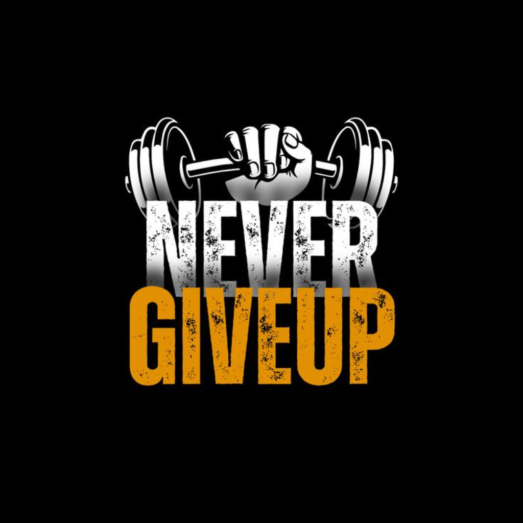 Never give up